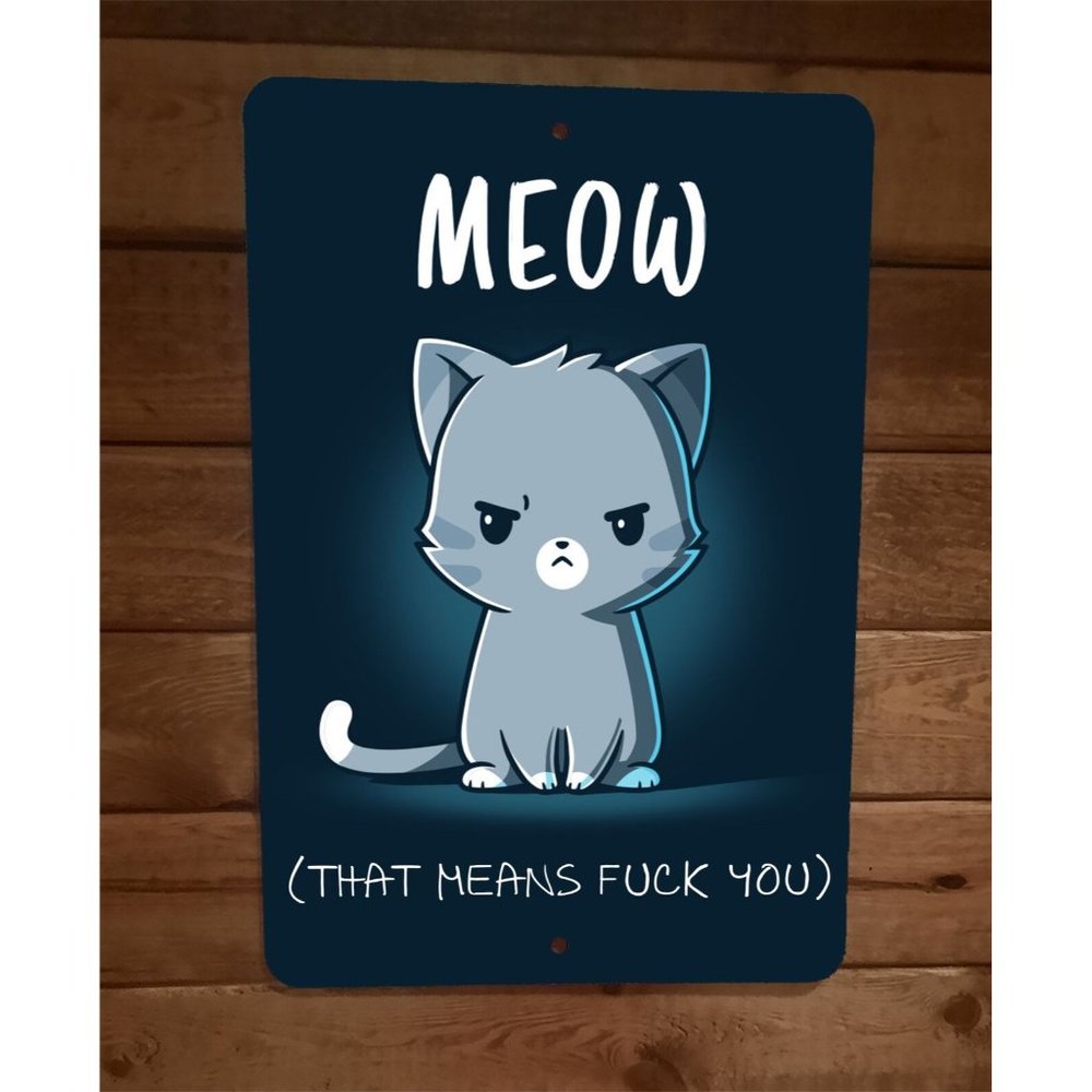Meow That Means F**k You Cat‎ 8x12 Metal Wall Sign Poster